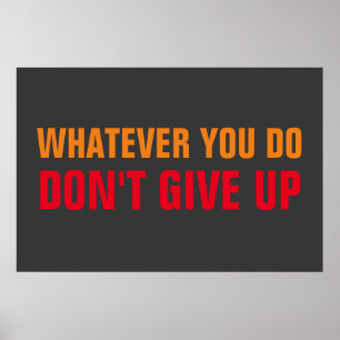 Spelar ingen roll att du inte Ge upp motivation Poster