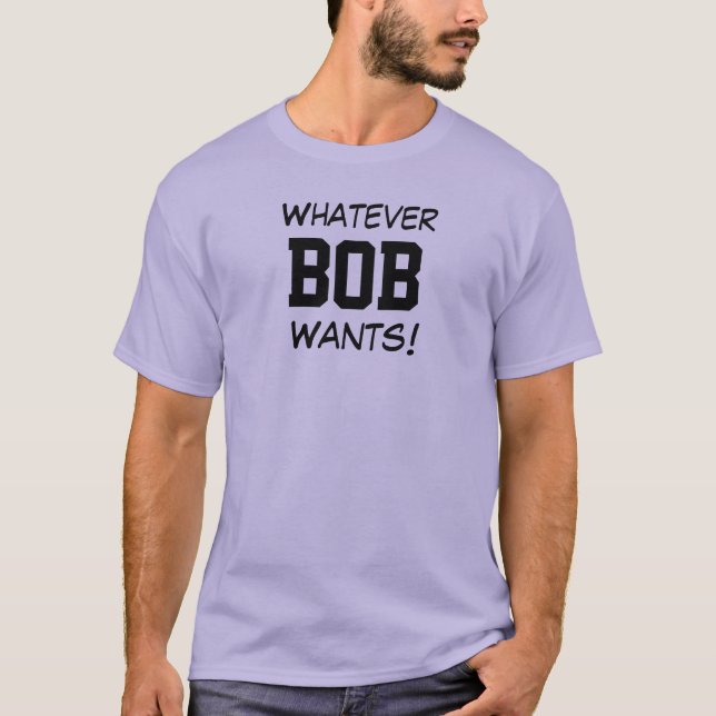 Spelar ingen roll BOB vill! T-shirt (Framsida)