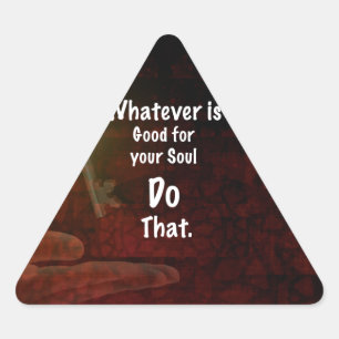 Spelar ingen roll Bra för din Soul Motivational Qu Triangelformat Klistermärke