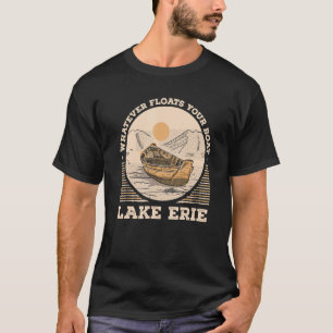 Spelar ingen roll Flyter din Boat Sjö Erie Motivat T Shirt
