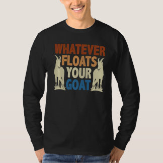 Spelar ingen roll Flyter din Goat Farm Animal Pun  T Shirt