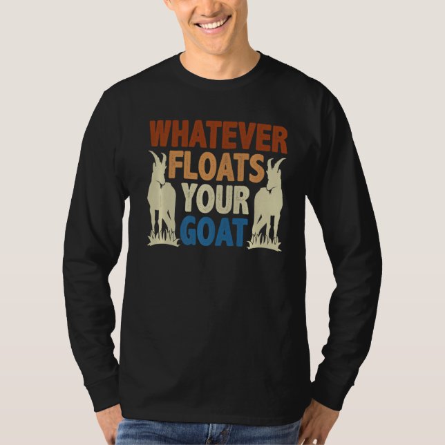 Spelar ingen roll Flyter din Goat Farm Animal Pun  T Shirt (Framsida)
