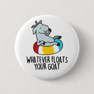 Spelar ingen roll Flyter din Goat Funny Animal Pun Knapp