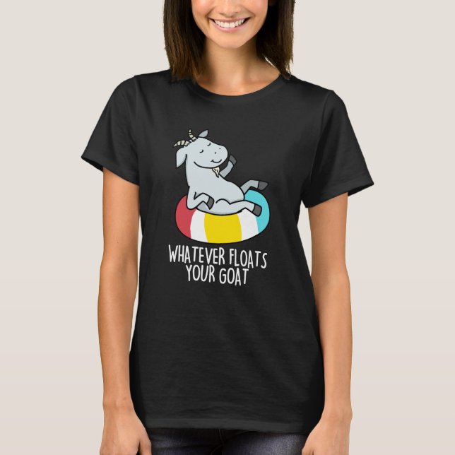 Spelar ingen roll Flyter din Goat Funny Animal Pun T Shirt (Framsida)