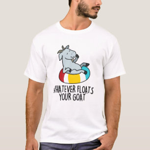 Spelar ingen roll Flyter din Goat Funny Animal Pun T Shirt