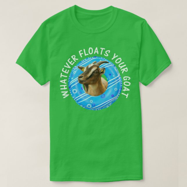 Spelar ingen roll Flyter ditt Goat T-Shirt Funny G (Design framsida)