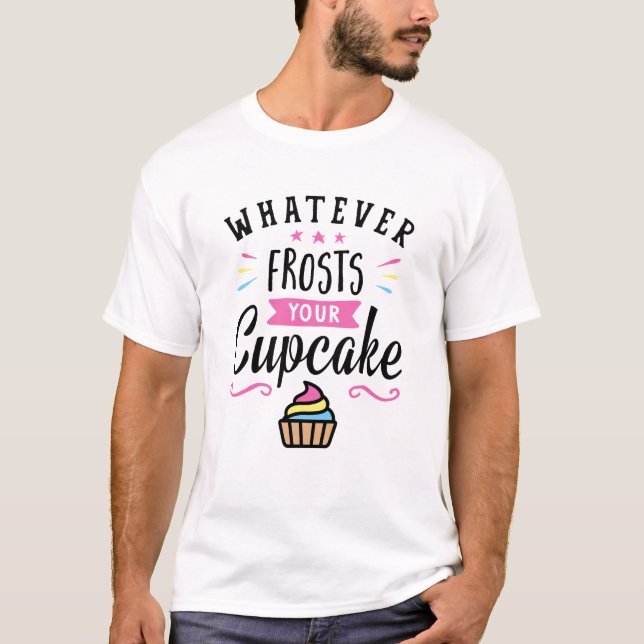 Spelar ingen roll froster din muffintypografi t shirt (Framsida)