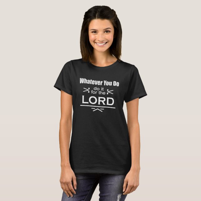 Spelar ingen roll gör du…, Gör den för lorden T-shirt (Hel framsida)