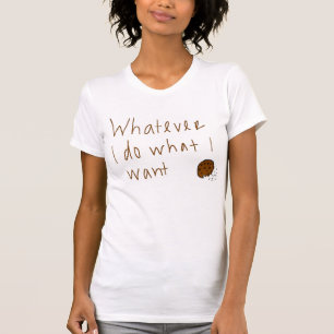 Spelar ingen roll gör jag vad jag önskar t shirt