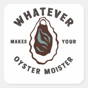 Spelar ingen roll gör Oyster Moister Funny SeaFood Fyrkantigt Klistermärke