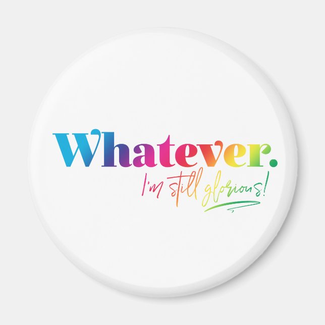 Spelar ingen roll. Jag är fortfarande härlig! Magnet (Framsidan)