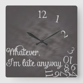 Spelar ingen roll, jag är sen ändå.. fyrkantig klocka