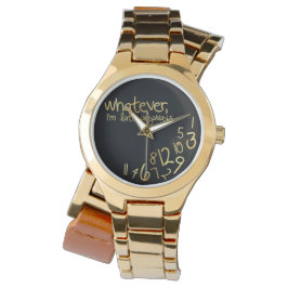 Spelar ingen roll, jag är sen hur som helst armbandsur