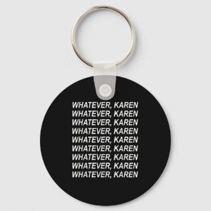 Spelar ingen roll Karen Sarcasm Funny Karen Meme G Nyckelring