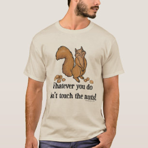 Spelar ingen roll, rör inte nöt! tee shirt