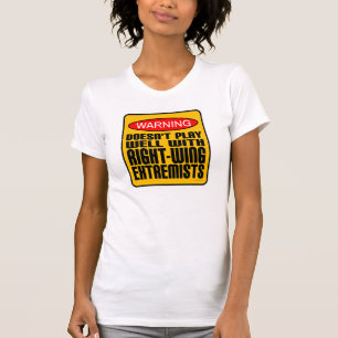 Spelar inte bra med extremister från Höger-Vinge T-shirt