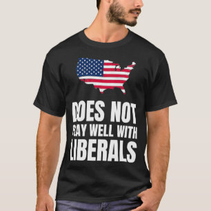 Spelar inte bra med liberaler t shirt