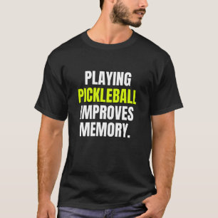 Spelar upp Pickleball förbättrar minnesDink Player T Shirt