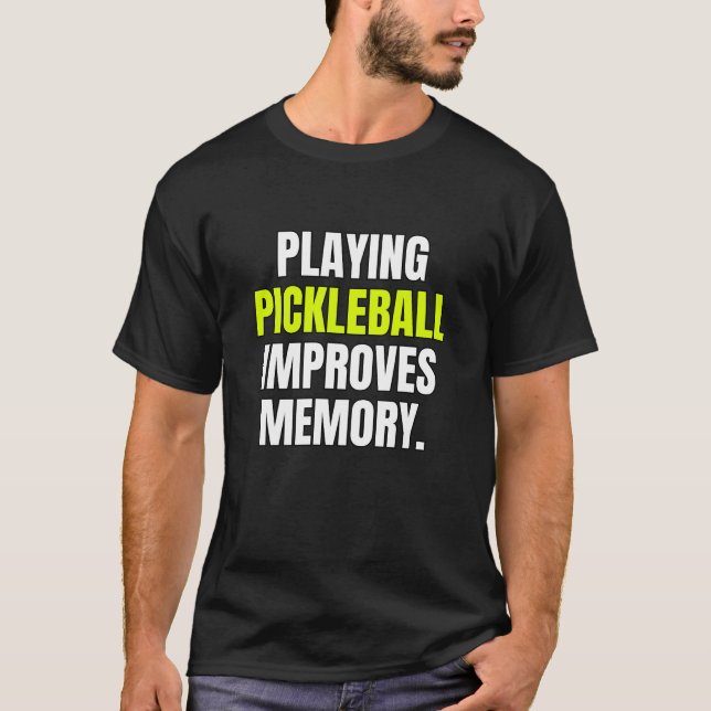 Spelar upp Pickleball förbättrar minnesDink Player T Shirt (Framsida)