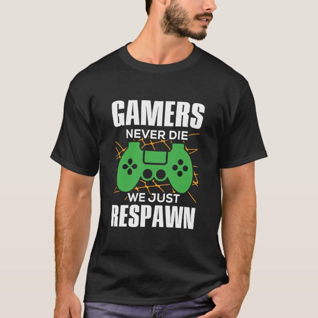 Spelare dör aldrig, bara genom att spela spel t shirt (Framsida)