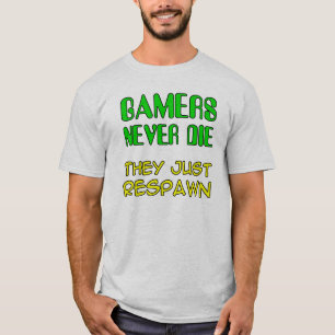 Spelare Dör Aldrig De Återuppstår Rolig T-Shirt