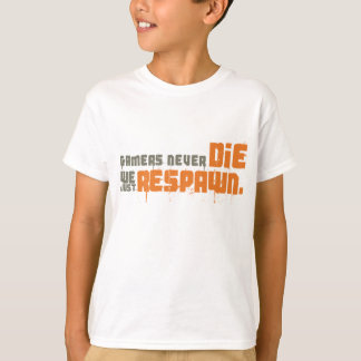 Spelare dör aldrig, vi har precis återerövrat t-shirt
