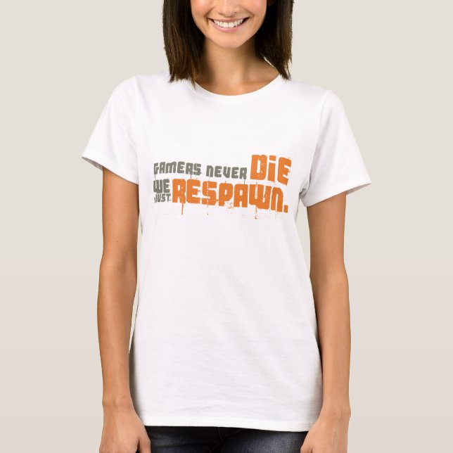 Spelare dör aldrig, vi har precis återerövrat t shirt (Framsida)