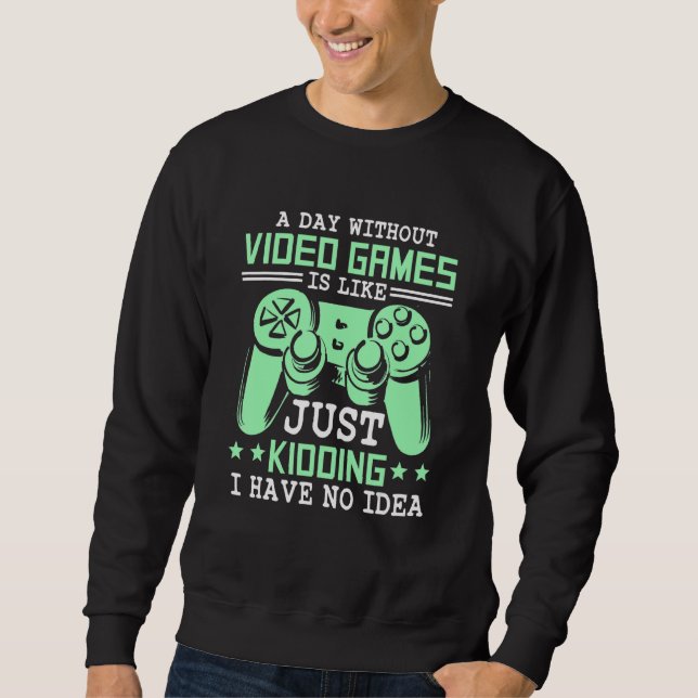 Spelare en dag utan videospel är som spel lång ärmad tröja (Framsida)