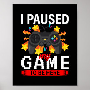 Spelare jag pausade min lek att vara här poster