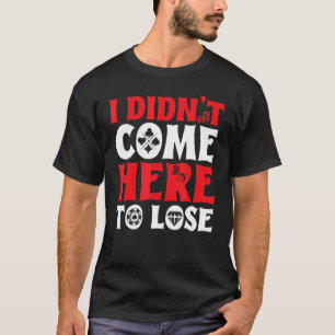 Spelare kasinoåterförsäljare... Jag Kom inte här f T Shirt
