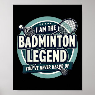 Spelare Rolig Jag Är Badmintonlegenden Du Aldrig H Poster