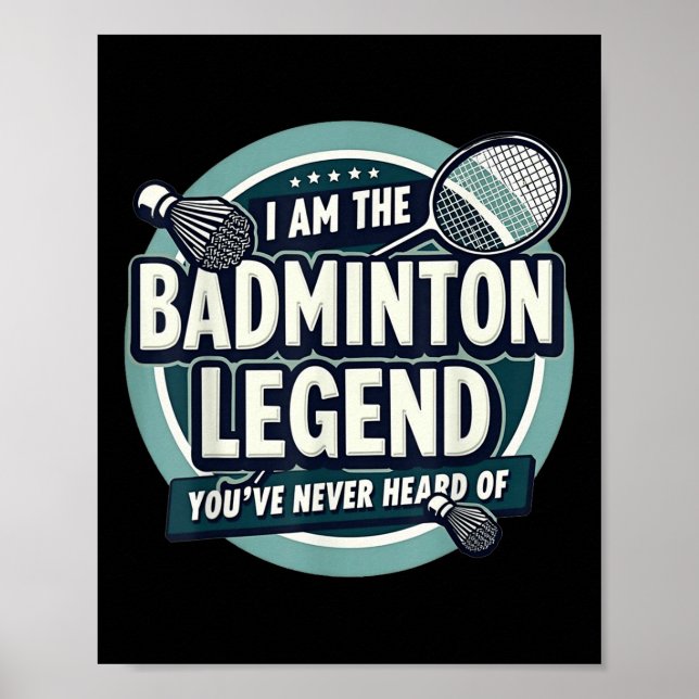 Spelare Rolig Jag Är Badmintonlegenden Du Aldrig H Poster (Framsidan)