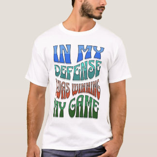 Spelare som alltid är sen, i mitt försvar t shirt