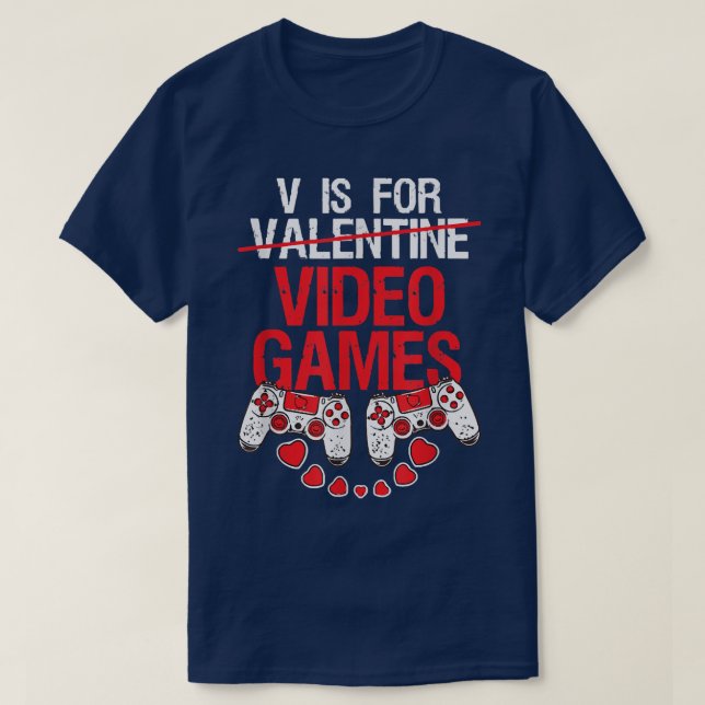 Spelare - Valentineser V är för videospel, praktis T Shirt (Design framsida)