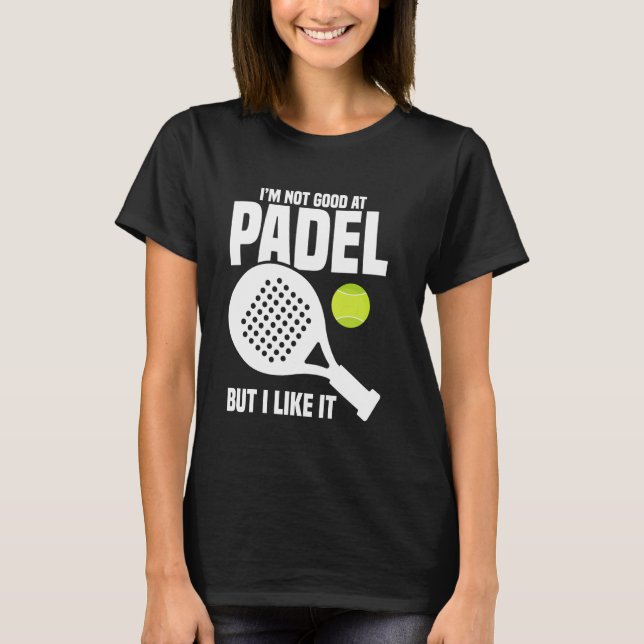 Spelaren i Paddleball spelar inte Bra Racket Älska T Shirt (Framsida)