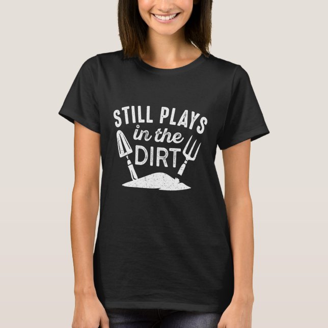 Spelas fortfarande i smutsen t shirt (Framsida)