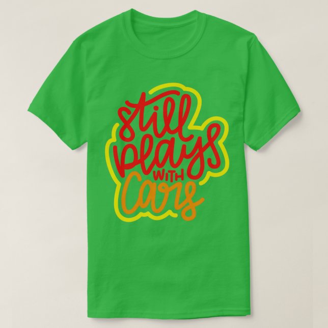 Spelas fortfarande med Cars Red Orange Gult T Shirt (Design framsida)