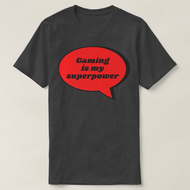 Spelet är min supermakt, Sarcastic Gag Gift F T Shirt (Design framsida)