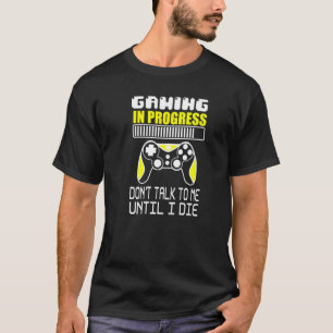 Spelet pågår inte förrän jag dör! G T Shirt