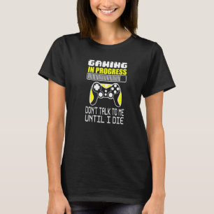 Spelet pågår inte förrän jag dör! G T Shirt