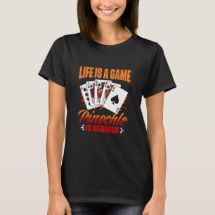 Spelet Pinochle är ett allvarligt spel för Pinochl T Shirt