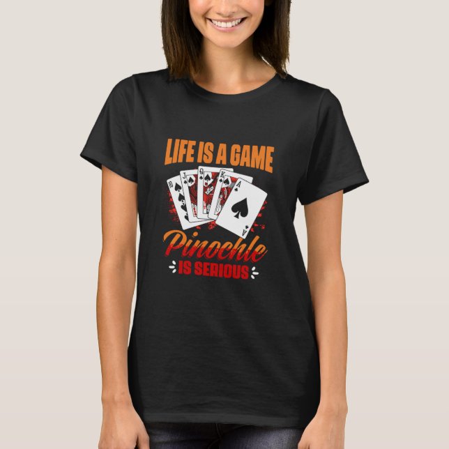 Spelet Pinochle är ett allvarligt spel för Pinochl T Shirt (Framsida)