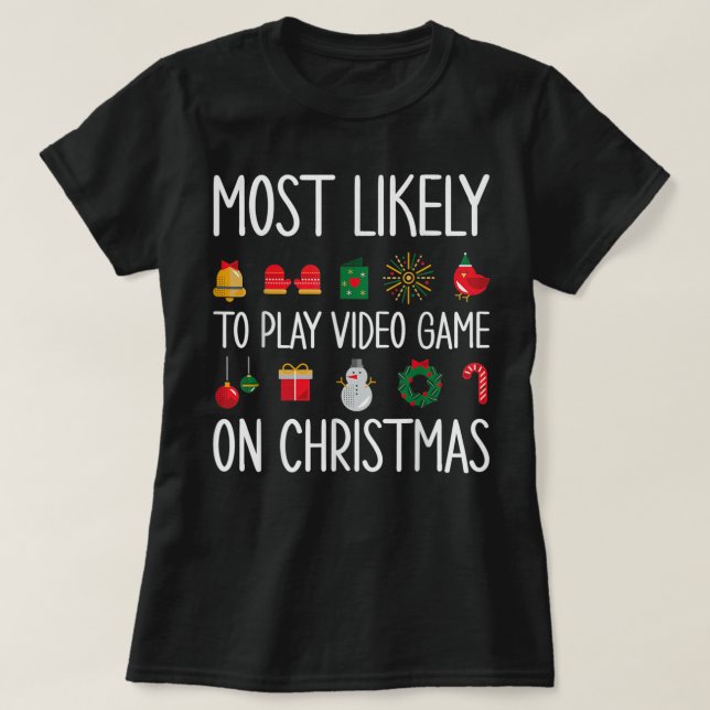 Speljulen är den mest troliga för att spela videos t shirt (Design framsida)