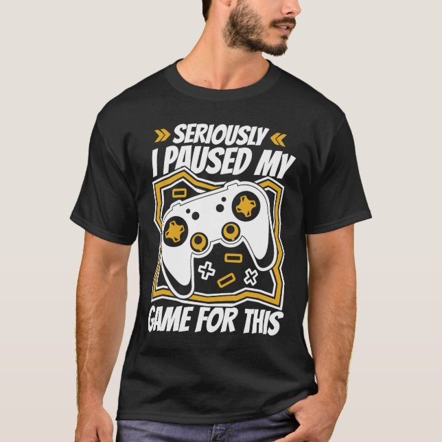 Spelkontroll för videospel Jag pausade mitt spel f T Shirt (Framsida)