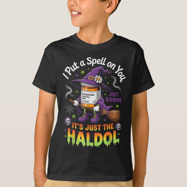 Spell Just Kidding Haldol Halloween Nurse Rn Icu  T Shirt (Framsida)