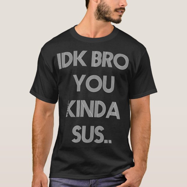 Spelmemorandum Impostor Coffee IDK Bro You Kinda T Shirt (Framsida)