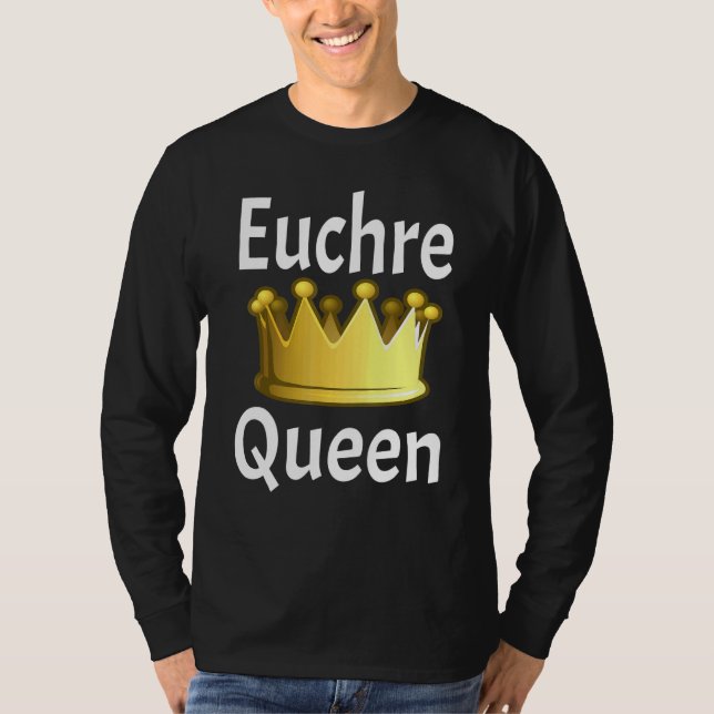 Spelspelarspel för Euchre Queen Krona-kort T Shirt (Framsida)