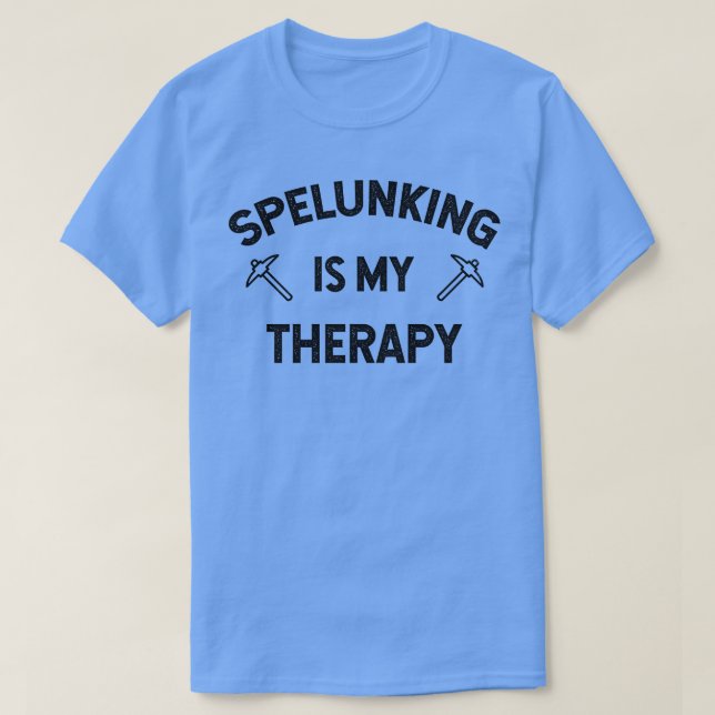 Spelunking är min terapeutiska underbara Caver T Shirt (Design framsida)