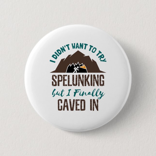 Spelunking Speleology Caves Funny Cave Explorer Knapp (Framsida)
