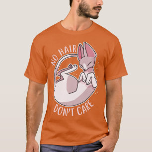 Sphynx Cat No Hair Dont e T Shirt